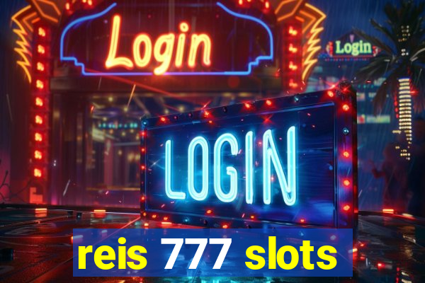 reis 777 slots